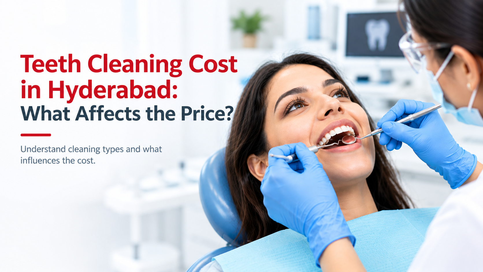 Teeth Cleaning Cost in Hyderabad